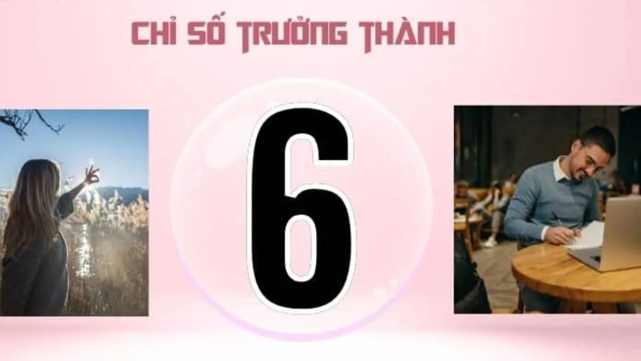 chỉ số trưởng thành 6