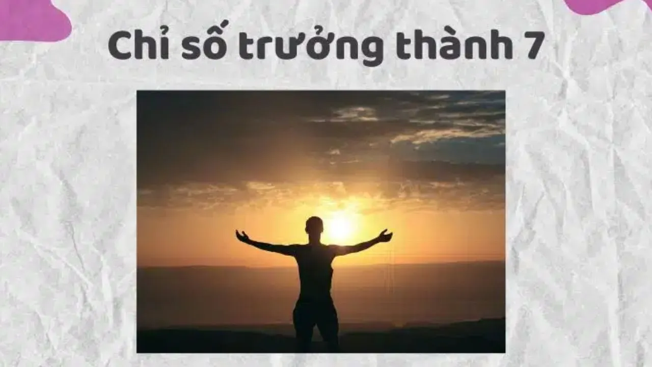 chỉ số trưởng thành 7